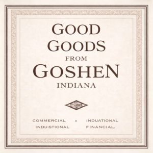 GOOD GOODS from Goshen Indiana